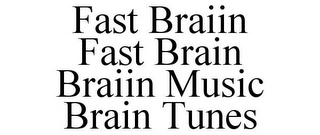 FAST BRAIIN FAST BRAIN BRAIIN MUSIC BRAIN TUNES