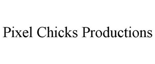 PIXEL CHICKS PRODUCTIONS