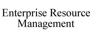 ENTERPRISE RESOURCE MANAGEMENT