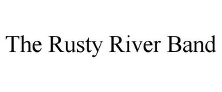 THE RUSTY RIVER BAND