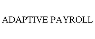 ADAPTIVE PAYROLL