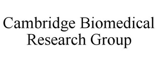 CAMBRIDGE BIOMEDICAL RESEARCH GROUP