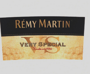 RÉMY MARTIN VS VERY SPECIAL FONDÉE EN 1724