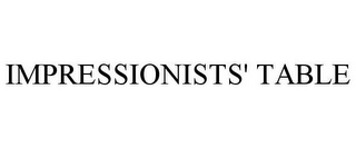 IMPRESSIONISTS' TABLE