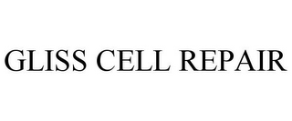 GLISS CELL REPAIR