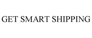 GET SMART SHIPPING