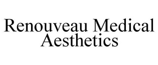 RENOUVEAU MEDICAL AESTHETICS