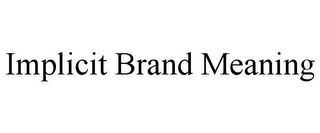 IMPLICIT BRAND MEANING