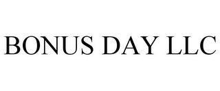 BONUS DAY LLC