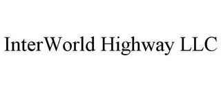 INTERWORLD HIGHWAY LLC