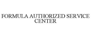 FORMULA AUTHORIZED SERVICE CENTER