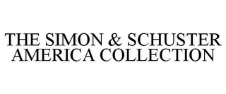 THE SIMON & SCHUSTER AMERICA COLLECTION