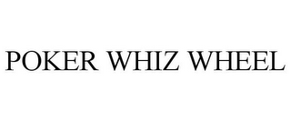 POKER WHIZ WHEEL