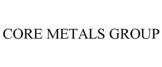 CORE METALS GROUP