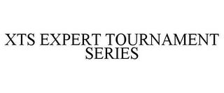 XTS EXPERT TOURNAMENT SERIES