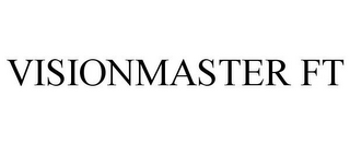 VISIONMASTER FT