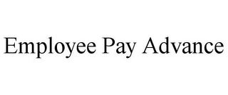 EMPLOYEE PAY ADVANCE