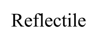 REFLECTILE