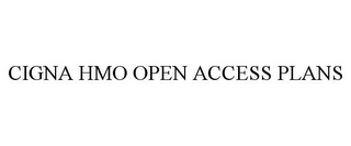 CIGNA HMO OPEN ACCESS PLANS