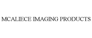 MCALIECE IMAGING PRODUCTS