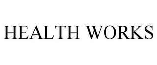 HEALTH WORKS