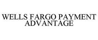 WELLS FARGO PAYMENT ADVANTAGE