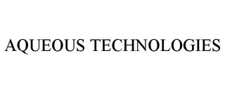 AQUEOUS TECHNOLOGIES