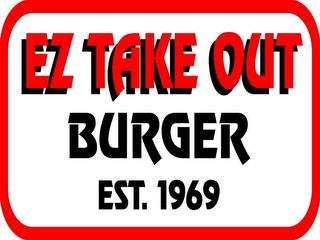 EZ TAKE OUT BURGER EST.1969