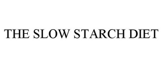 THE SLOW STARCH DIET