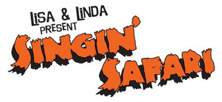 LISA & LINDA PRESENT SINGIN' SAFARI