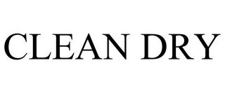 CLEAN DRY