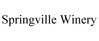 SPRINGVILLE WINERY