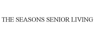 THE SEASONS SENIOR LIVING