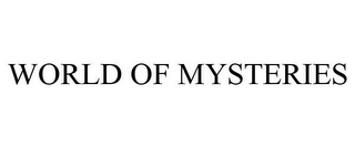 WORLD OF MYSTERIES