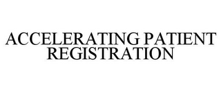 ACCELERATING PATIENT REGISTRATION