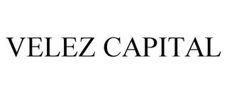 VELEZ CAPITAL