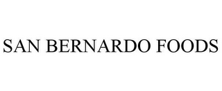 SAN BERNADO FOODS