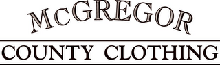 MCGREGOR COUNTY CLOTHING