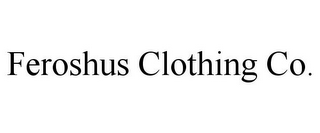 FEROSHUS CLOTHING CO.