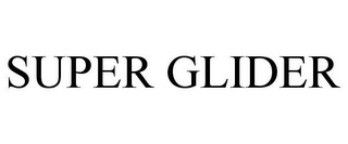 SUPER GLIDER