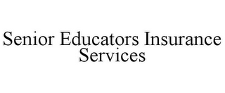 SENIOR EDUCATORS INSURANCE SERVICES