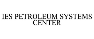 IES PETROLEUM SYSTEMS CENTER