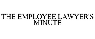 THE EMPLOYEE LAWYER'S MINUTE