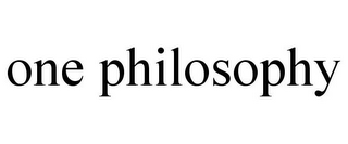 ONE PHILOSOPHY