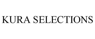 KURA SELECTIONS