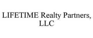 LIFETIME REALTY PARTNERS, LLC
