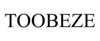 TOOBEZE