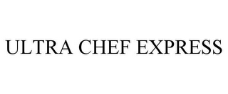 ULTRA CHEF EXPRESS