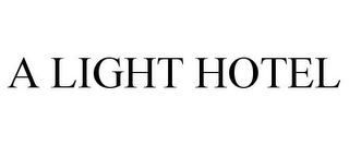 A LIGHT HOTEL