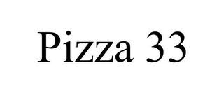 PIZZA 33